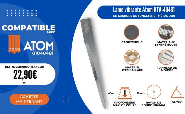 Lame Atom 01040481 / HTA-40481 / Lame HM pour machine de d&eacute;coupe automatique